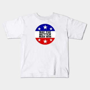 May The Better Man Win Kids T-Shirt